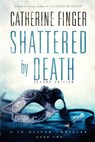 Shattered by Death: A Jo Oliver Thriller - Catherine Finger - 9781948888066