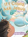 If I Could Ask Jesus - Donna Wyland - 9781948888165