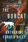 The Bobcat - Katherine Forbes Riley - 9781948924115