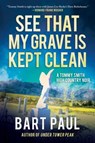 See That My Grave Is Kept Clean - Bart Paul - 9781948924399