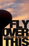 Fly Over This - Ryan Elliott Smith - 9781948954631