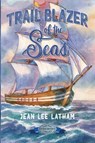 Trail Blazer of the Seas - Jean Lee Latham - 9781948959438
