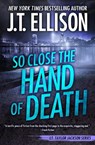 So Close the Hand of Death - J T Ellison - 9781948967242