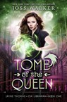Tomb of the Queen - Joss Walker ; Alisha Klapheke - 9781948967334