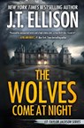 The Wolves Come at Night - J T Ellison - 9781948967532