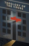 Theology of the Cross: Luther's Heidelberg Disputation & Reflections on Its 28 Theses - Caleb Keith - 9781948969055