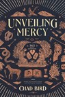 Unveiling Mercy - Chad Bird - 9781948969406