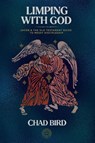 Limping with God - Chad Bird - 9781948969833