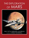 The Exploration of Mars - Willy Ley ; Wernher Von Braun - 9781948986618