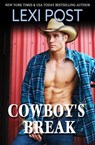 Cowboy's Break - Lexi Post - 9781949007114