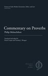 Commentary on Proverbs - Philip Melanchthon - 9781949011142