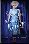 The Women of David Lynch - Scott Ryan ; David Bushman ; Charlotte Stewart ; Lindsay Hallam - 9781949024029