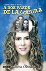 A DOS Pasos de la Locura / Two Steps from Madness - Silvia Olmedo - 9781949061413