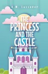 The Princess and the Castle - A M Luzzader - 9781949078442