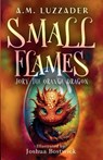 Small Flames Jory the Orange Dragon - A. M. Luzzader - 9781949078855