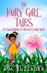 The Fairy Girl Tales: Ivy Squashling and The Fizzy Fairy Race - A. M. Luzzader - 9781949078978