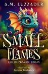 Small Flames: Kyli the Prismatic Dragon - A. M. Luzzader - 9781949078985