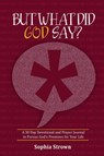 But What Did God Say? - Strown - 9781949105193