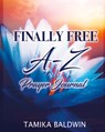 Finally Free A-Z Prayer Journal - Tamika Baldwin - 9781949105711