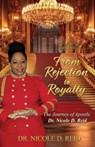 From Rejection to Royalty - Nicole D. Reid - 9781949105919