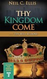 Thy Kingdom Come...Thy Will Be Done (Book Two) - ELLIS,  Neil - 9781949106473