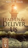Lead Us & Deliver Us: Pattern for Prayer Series Book 4 - ELLIS,  Neil - 9781949106527
