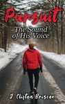 Pursuit: The Sound of His Voice - BRISCOE,  J. Clifton - 9781949106763
