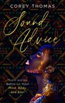 Sound Advice: Music and the Battle for Your Mind, Body, and Soul - Corey Thomas - 9781949106800