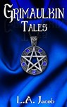 Grimaulkin Tales - L. A. Jacob - 9781949139365