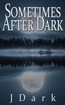 Sometimes After Dark - J Dark - 9781949139419