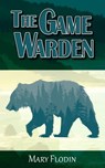 The Game Warden - Mary Flodin - 9781949139792