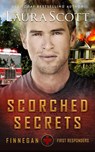 Scorched Secrets - Laura Scott - 9781949144970
