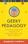Geeky Pedagogy - Jessamyn Neuhaus - 9781949199062