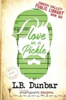 Love in a Pickle - Smartypants Romance ; L B Dunbar - 9781949202762