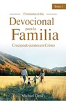Devocional Para La Familia: Creciendo Juntos Con Cristo - Tomo 1 (Making God Part of Your Family Vol. 1) - Michael Grady - 9781949206623