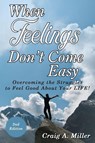 When Feelings Don't Come Easy - Craig Miller - 9781949231656