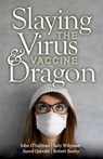 Slaying the Virus and Vaccine Dragon - Saeed Qureshi ; Judy Wilyman ; Robert Beatty - 9781949267983