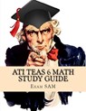 ATI TEAS 6 Math Study Guide - Exam Sam - 9781949282047