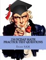 250 NCDAP Math Practice Test Questions - Exam Sam - 9781949282207