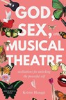 God, Sex, and Musical Theatre - Kristin Hanggi - 9781949342284