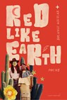 Red Like Earth - Solange Aguilar - 9781949342802