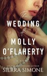 The Wedding of Molly O'Flaherty - Sierra Simone - 9781949364156