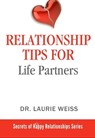 Relationship Tips for Life Partners - Laurie Weiss - 9781949400113
