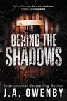 Behind the Shadows - J. A. Owenby - 9781949414776