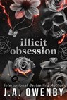 Illicit Obsession - J. A. Owenby - 9781949414851