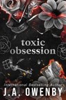 Toxic Obsession - J. A. Owenby - 9781949414882