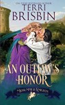 An Outlaw's Honor - A Midsummer Knights Romance - BRISBIN,  Terri - 9781949425024
