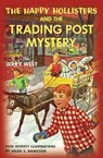 The Happy Hollisters and the Trading Post Mystery - Jerry West - 9781949436402