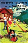 The Happy Hollisters and the Swiss Echo Mystery - Jerry West ; Helen S Hamilton - 9781949436587