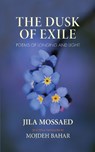 The Dusk of Exile - Jila Mossaed Estakhri - 9781949445961